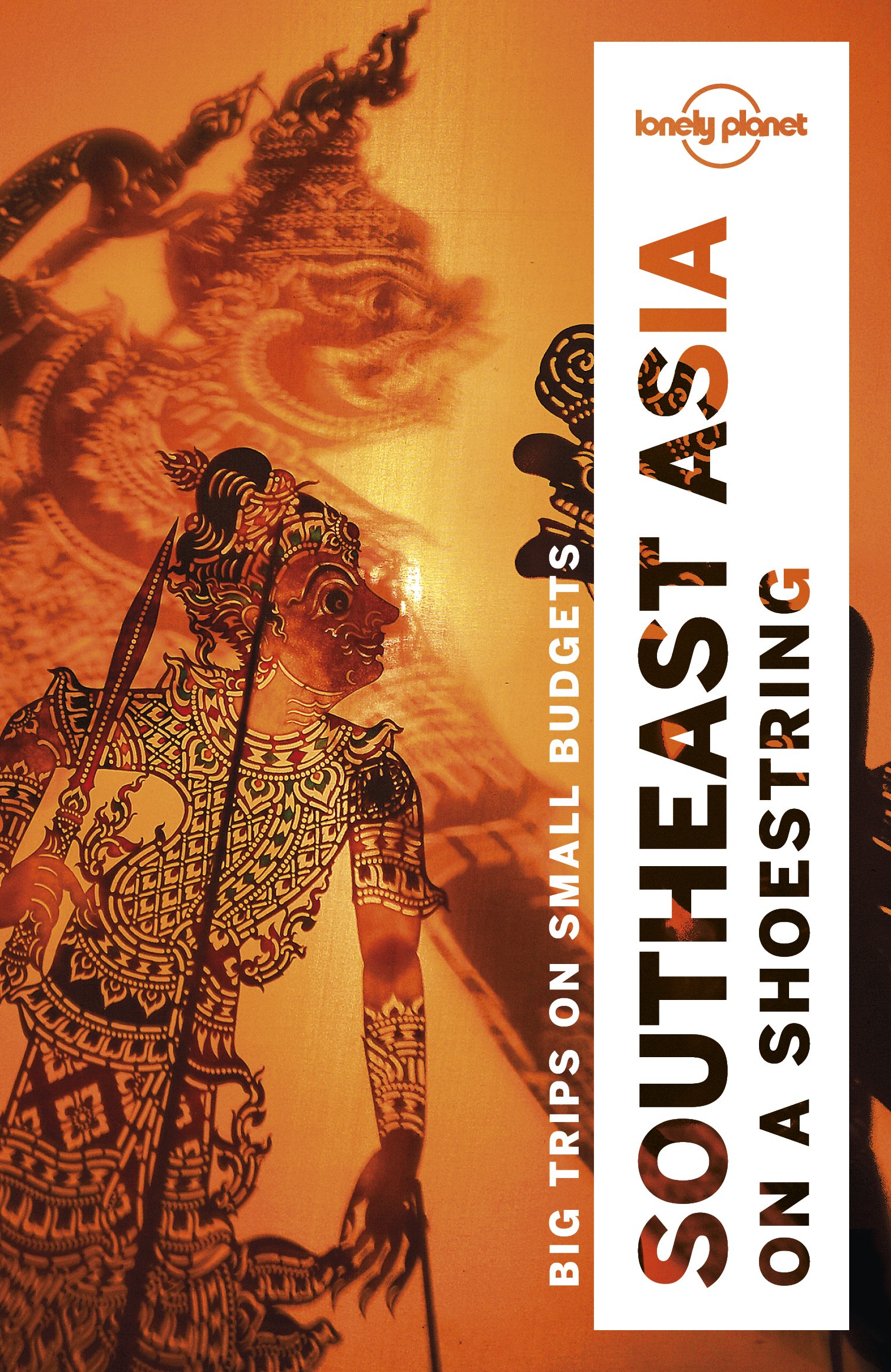 Lonely Planet Southeast Asia on a shoestring | Brett Atkinson, Tim Bewer, Joe Bindloss, Greg Bloom