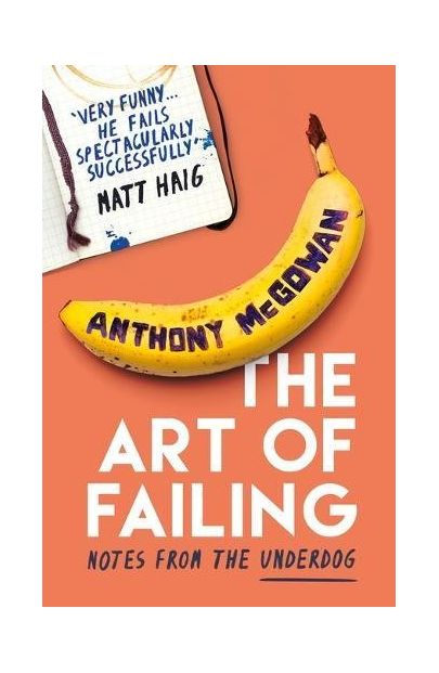 The Art of Failing | Anthony McGowan