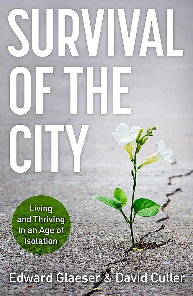 Survival of the City | Edward Glaeser