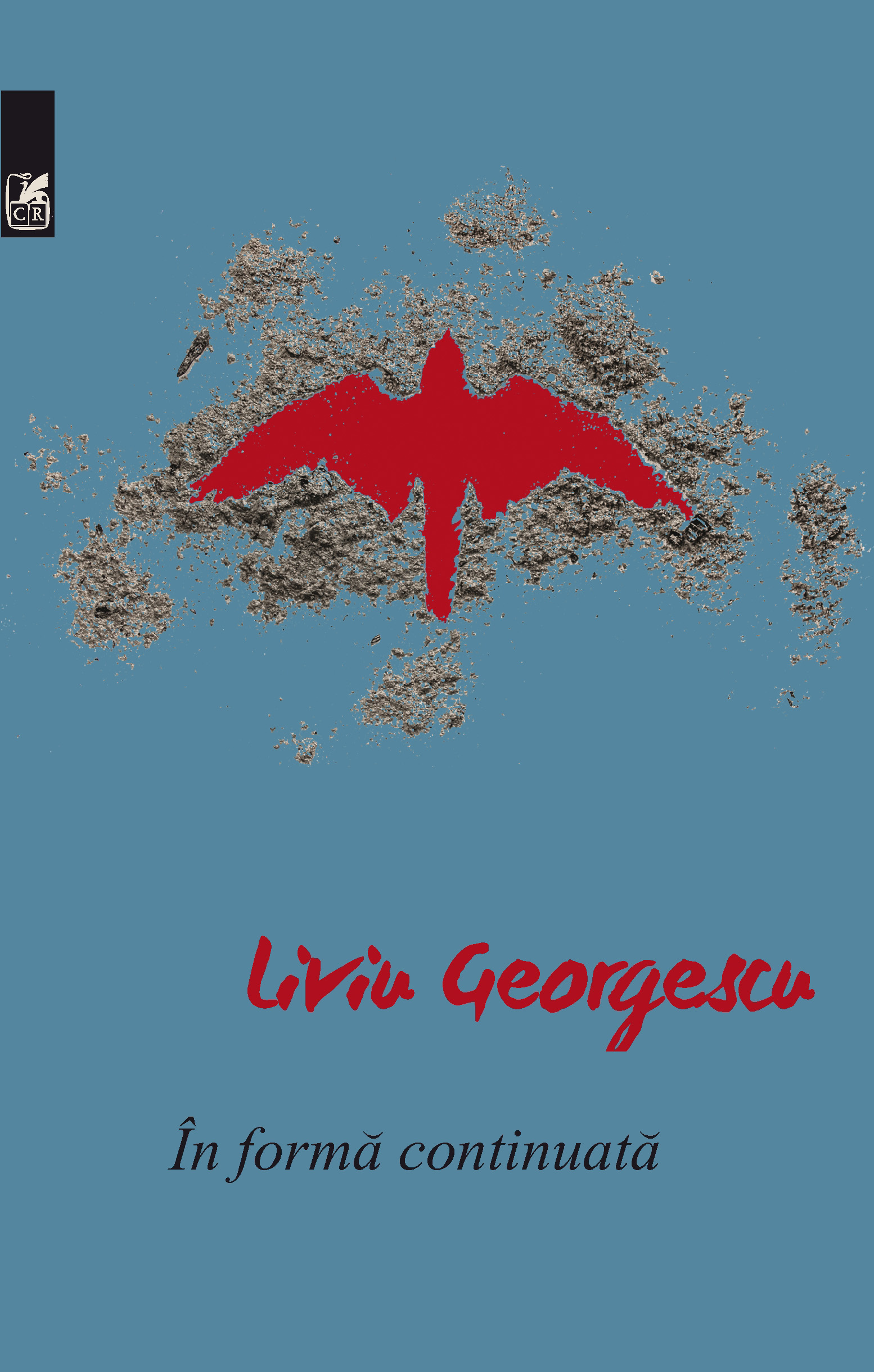 In forma continuata | Liviu Georgescu Cartea Romaneasca imagine 2022