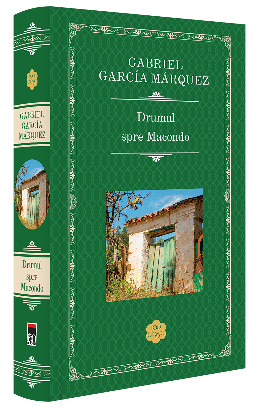 Drumul spre Macondo | Gabriel Garcia Marquez