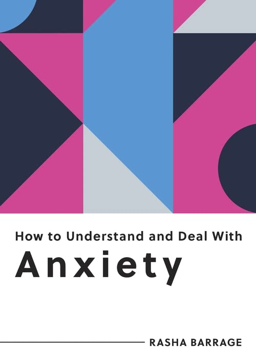 How to Understand and Deal with Anxiety | Rasha Barrage