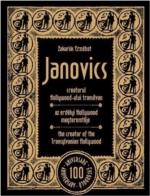 Janovics, Creatorul Hollywood-ului transilvan | Zakarias Erzsebet