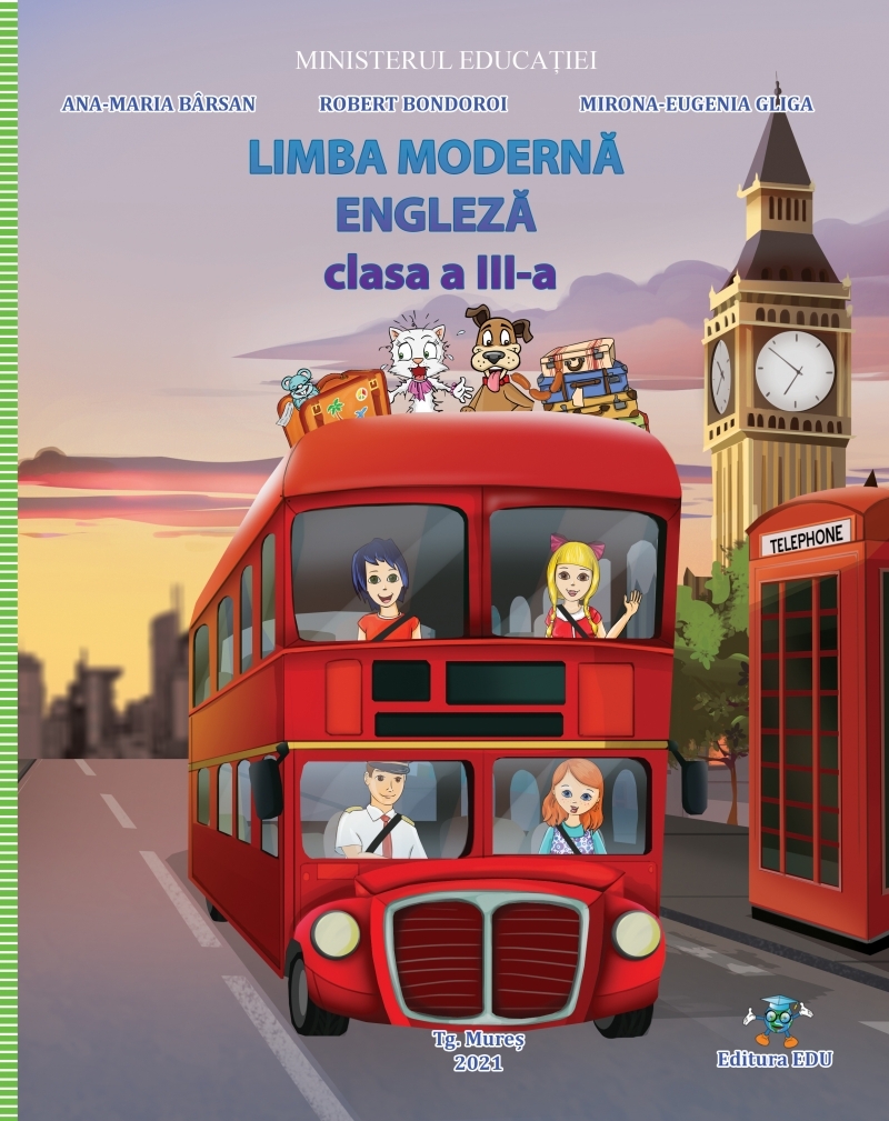 Limba moderna engleza. Clasa a III-a | Ana-Maria Barsan, Robert Bondoroi, Mirona-Eugenia Gliga