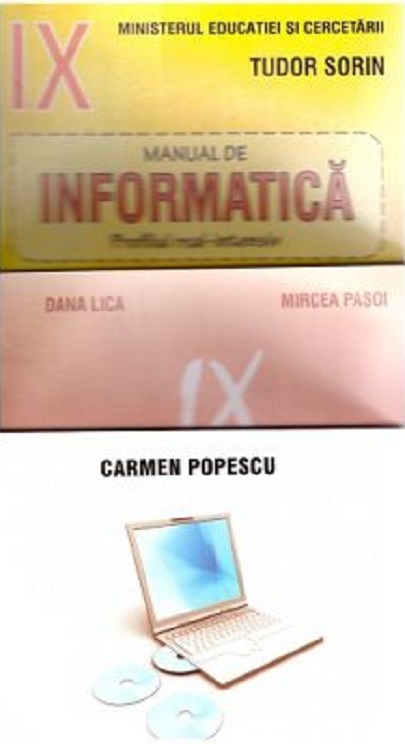 Pachet Informatica clasa a IX-a | Tudor Sorin, Dana Lica, Mircea Pasoi, Carmen Popescu