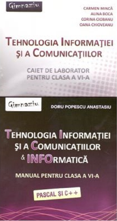 Pachet Tehnologia Informatiei si a Comunicatiilor - clasa a VI-a | Carmen Minca, Alina Boca, Corina Ciobanu, Oana Chioveanu, Doru Popescu Anastasiu