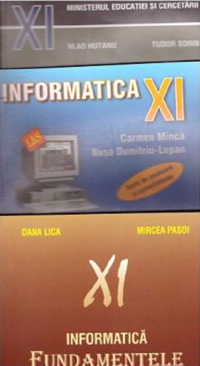 Pachet Informatica clasa a XI-a | Dana Lica, Mircea Pasoi, Vlad Hutanu, Tudor Sorin, Carmen Minca