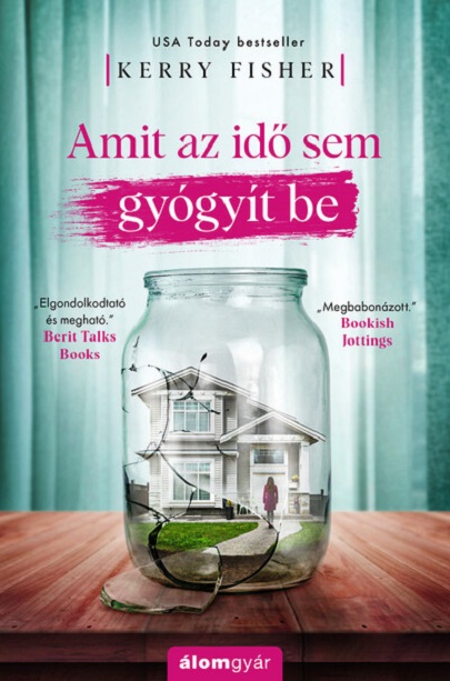 Amit az ido sem gyogyít be | Kerry Fisher