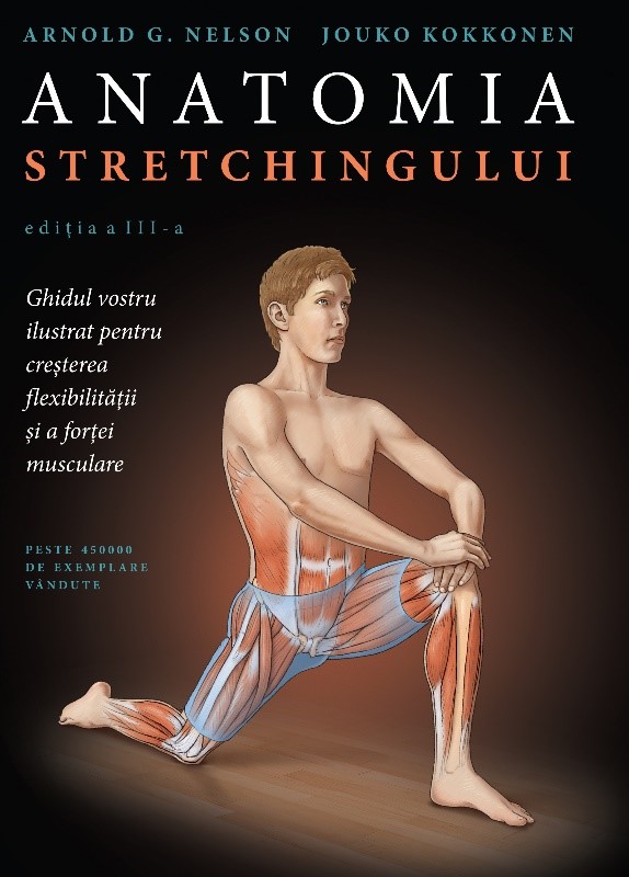 Anatomia stretchingului | Arnold G. Nelson, Jouko Kokkonen