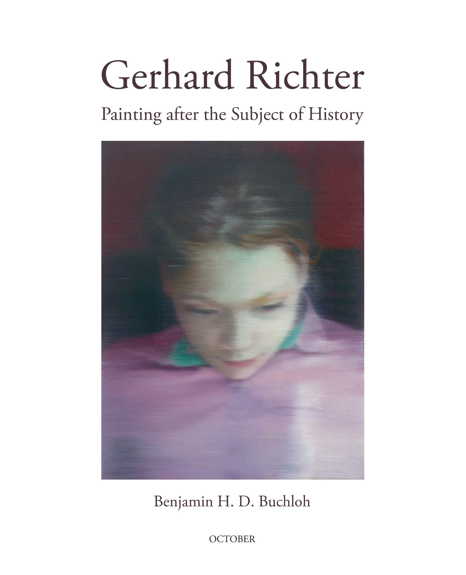 Gerhard Richter: Painting After the Subject of History | Benjamin H. D. Buchloh