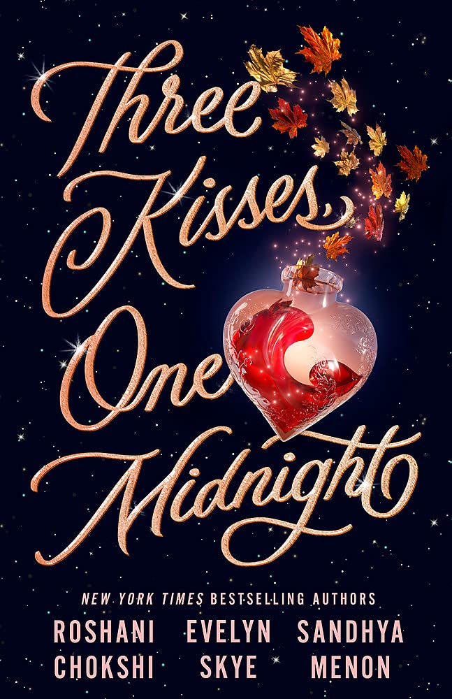 Three Kisses, One Midnight | Roshani Chokshi, Evelyn Skye, Sandhya Menon