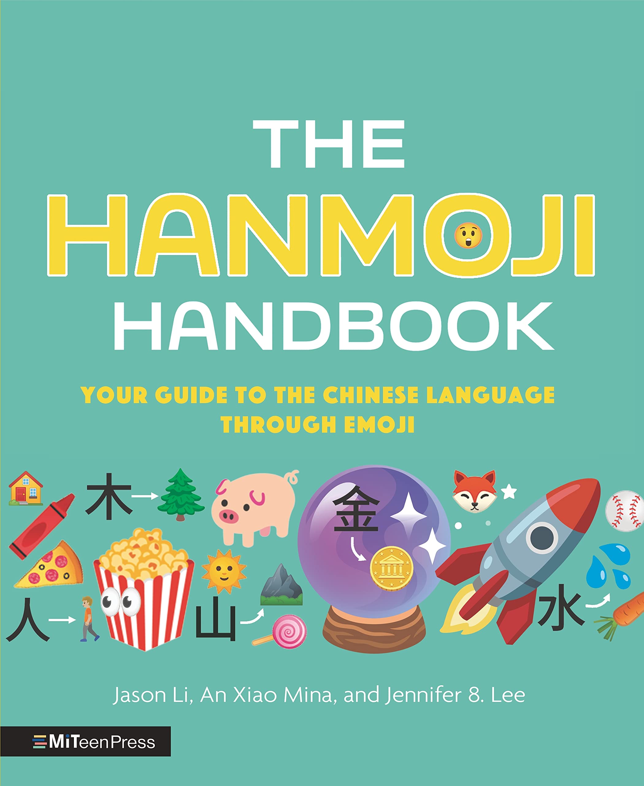 The Hanmoji Handbook | Jason Li, An Xiao Mina, Jennifer 8. Lee