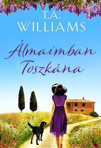 Almaimban Toszkana | T.A. WILLIAMS