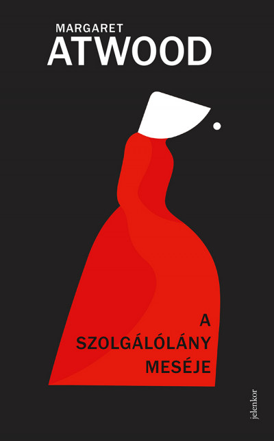 A Szolgalolany meseje | Margaret Atwood