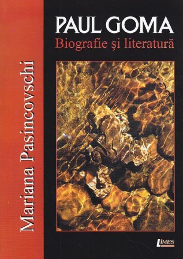 Paul Goma. Biografie si literatura | Mariana Pasincovschi carturesti.ro Carte