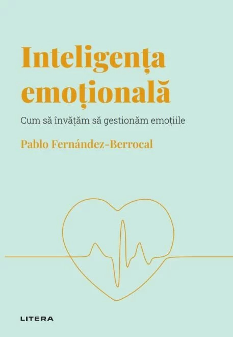 Inteligenta emotionala | Pablo Fernandez-Berrocal