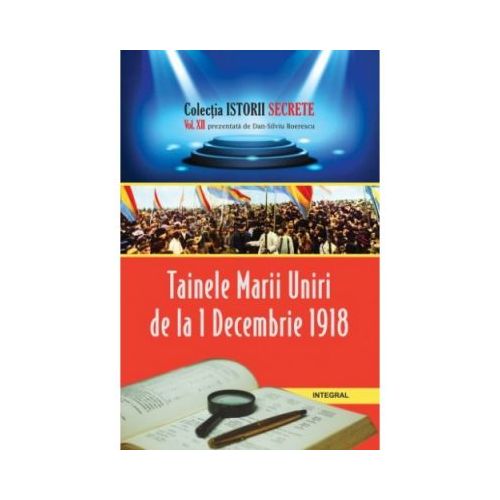 PDF Tainele Marii Uniri de la 1 Decembrie 1918 | Dan-Silviu Boerescu carturesti.ro Carte