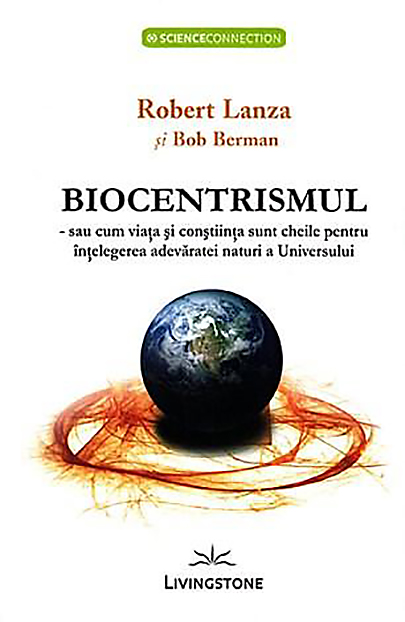 Biocentrismul | Robert Lanza, Bob Berman