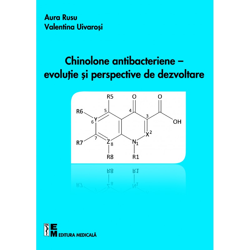 Chinolone antibacteriene – evolutie si perspective de dezvoltare | Aura Rusu, Valentina Uivarosi