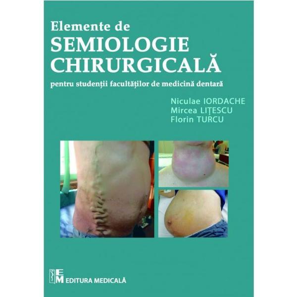 Elemente de semiologie chirurgicala pentru studentii facultatilor de medicina dentara | Nicolae Iordache