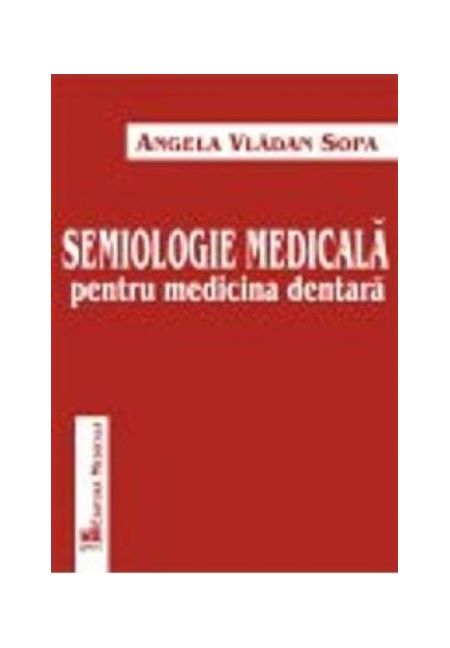 Semiologie Medicala Pentru Medicina Dentara | Angela Vladan Sopa