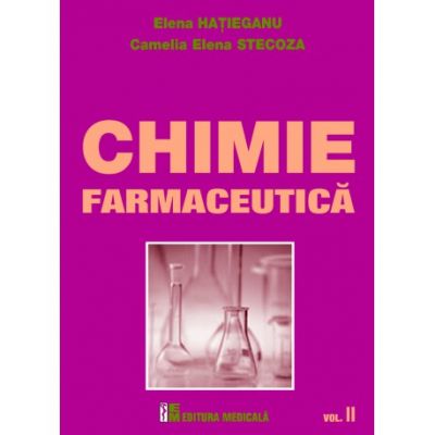 Chimie farmaceutica. Volumul II | Camelia Elena Stecoza