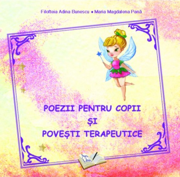 Poezii pentru copii si povesti terapeutice | Filofteia Adina Bunescu, Maria Magdalena Pana