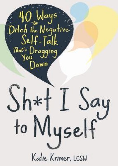 Sh*t I Say to Myself | Katie Krimer