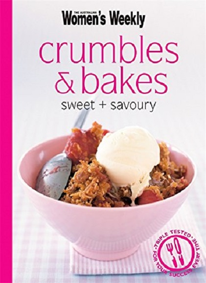 Crumbles and Bakes: Sweet and Savoury | Susan Tomnay