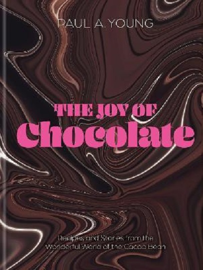 The Joy of Chocolate | Paul A. Young