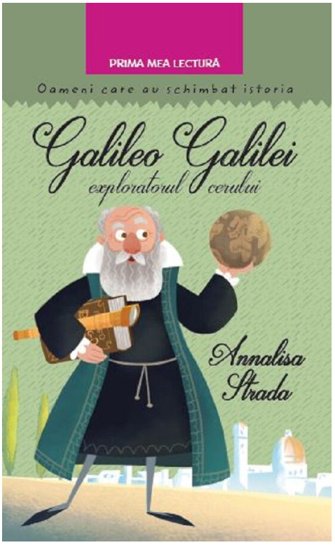 Galileo Galilei, exploratorul cerului | Annalisa Strada