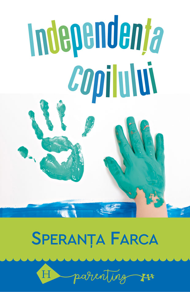 PDF Independenta copilului | Speranta Farca carturesti.ro Carte
