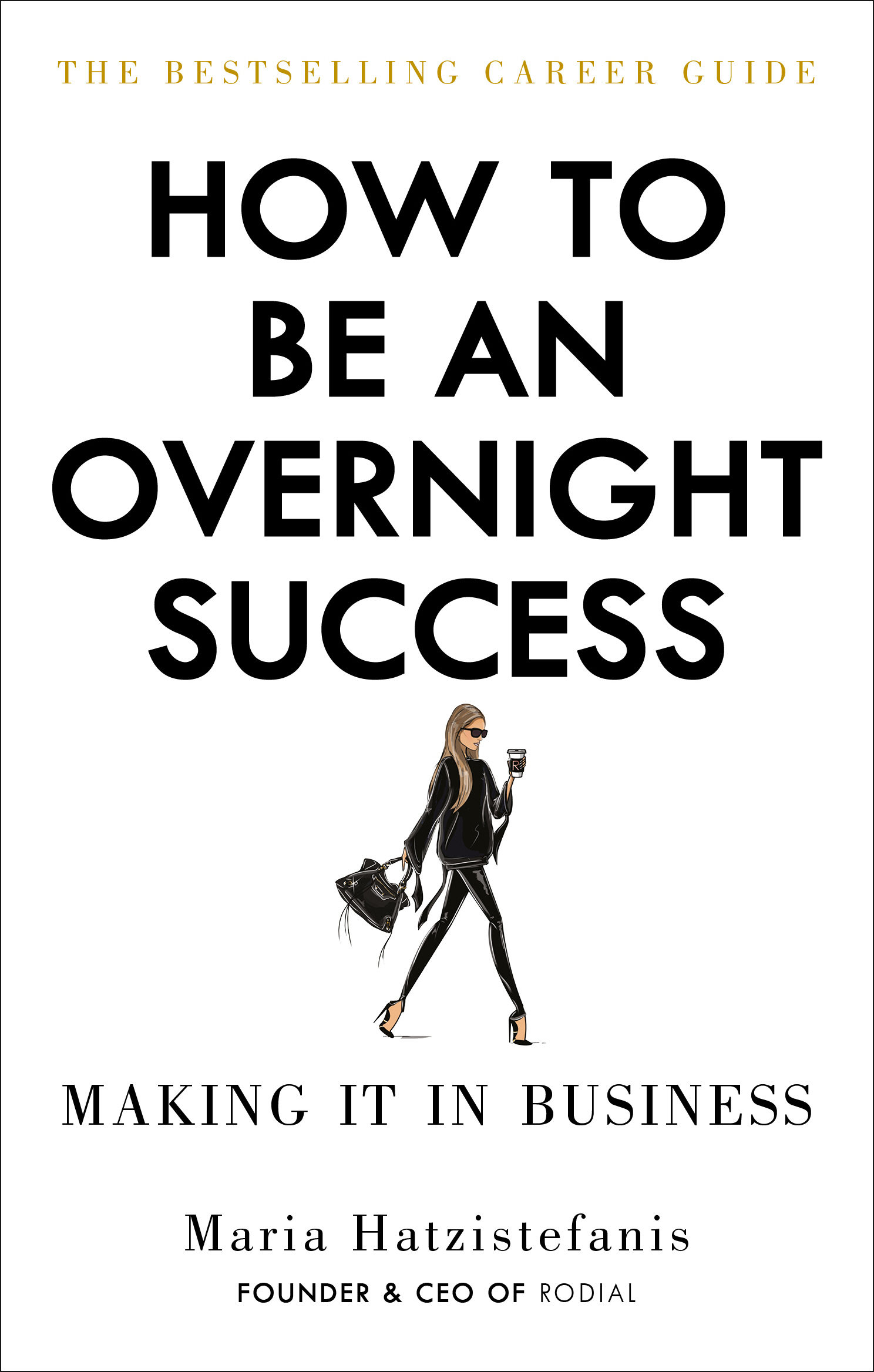 How to Be an Overnight Success | Maria Hatzistefanis