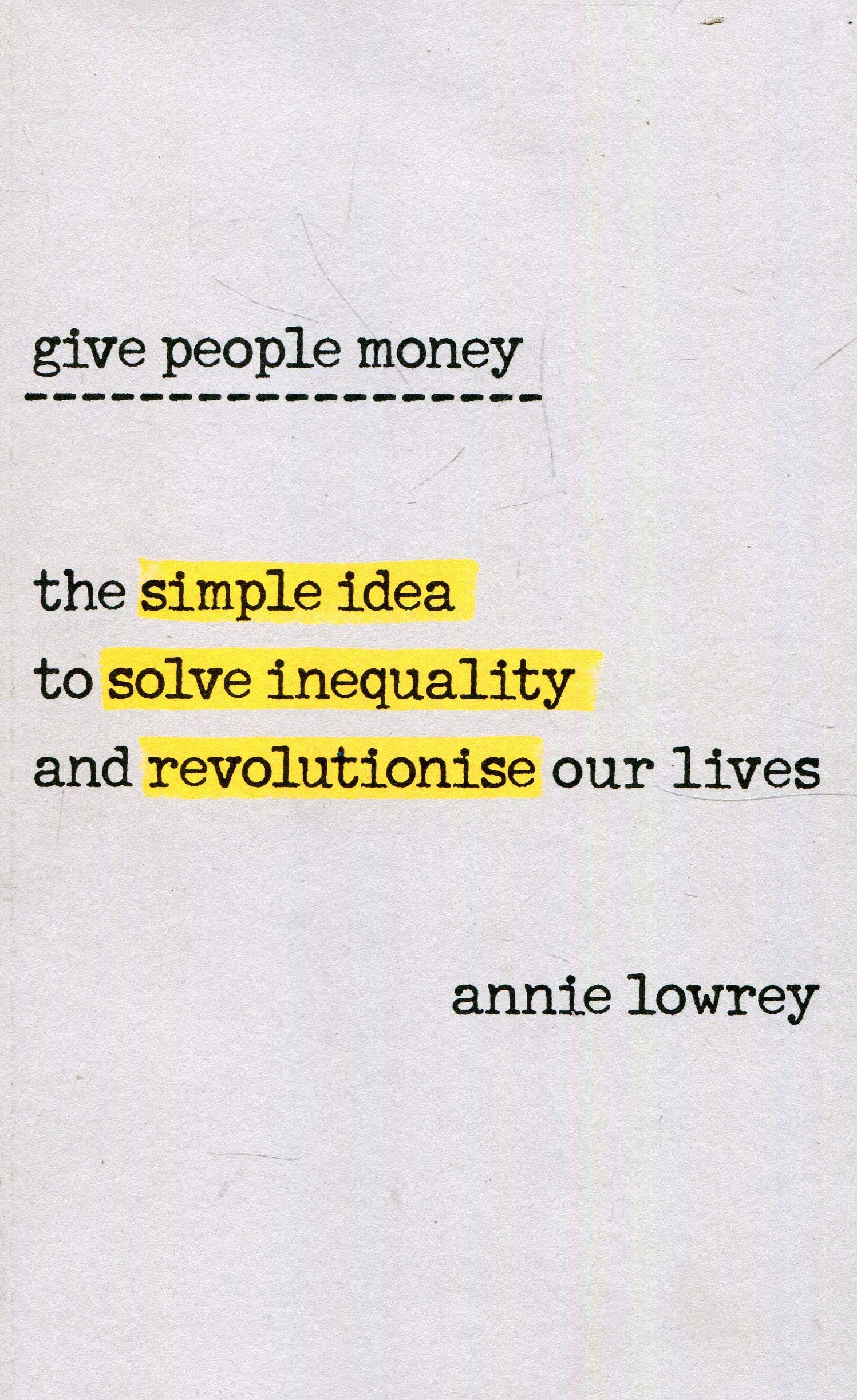 Give People Money | Annie Lowrey