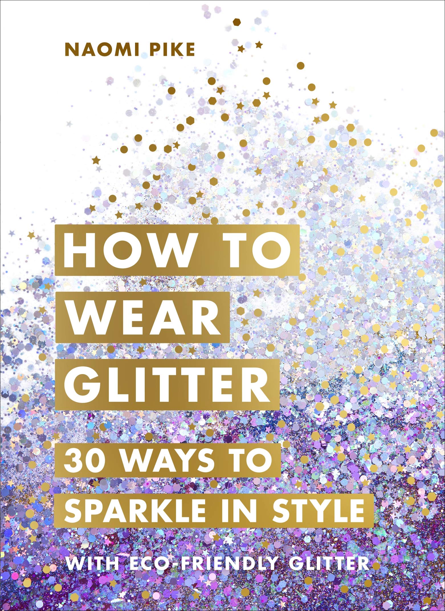 How to Wear Glitter | Naomi Pike