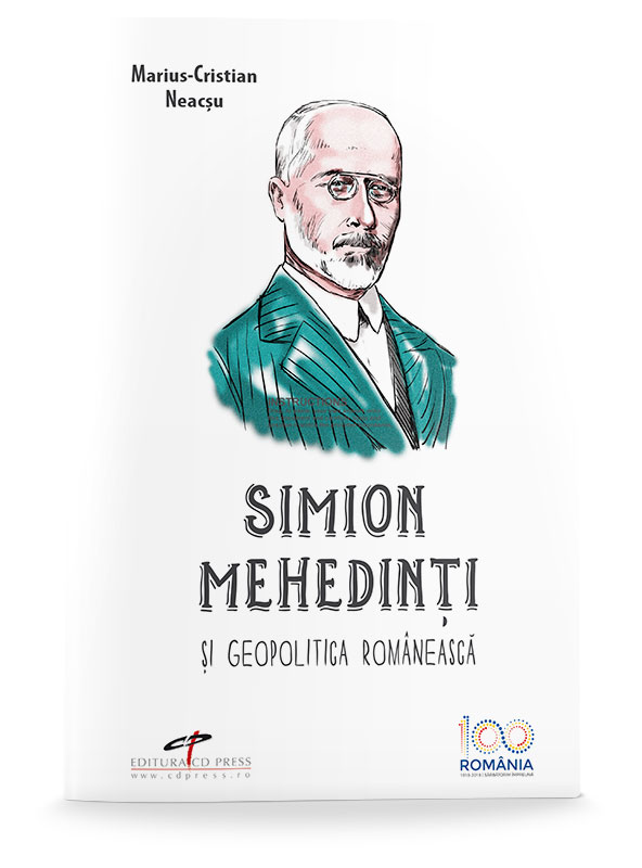 PDF Simion Mehedinti si geopolitica romaneasca | Marius-Cristian Neacsu carturesti.ro Biografii, memorii, jurnale