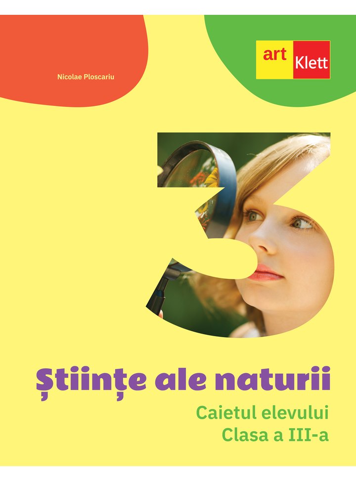 Stiinte ale naturii - Clasa a III-a | Nicolae Ploscariu