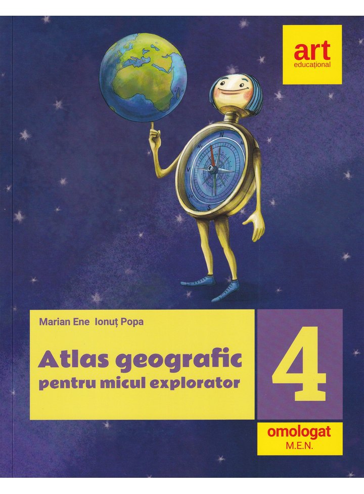 Atlas geografic pentru micul explorator - Clasa a IV-a | Marian Ene, Ionut Popa