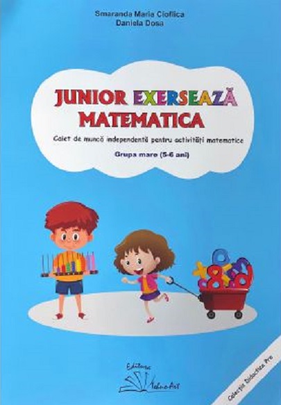 Junior exerseaza matematica. Grupa mare | Daniela Dosa, Smaranda Maria Cioflica