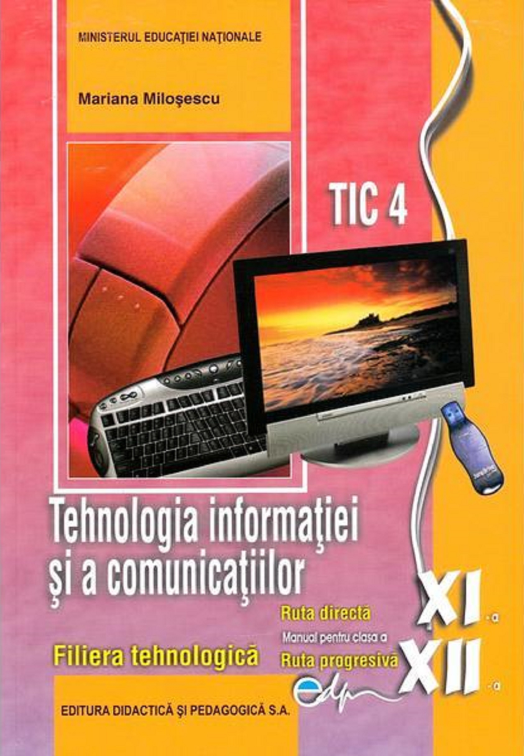 Tehnologia informatiei si a comunicatiilor. TIC 4 - Clasele XI si XII | Mariana Milosescu