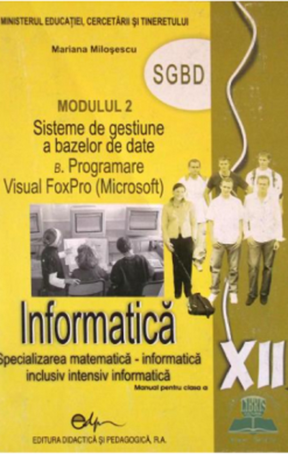 Manual informatica - clasa a XII-a - Modulul 2 | Mariana Milosescu