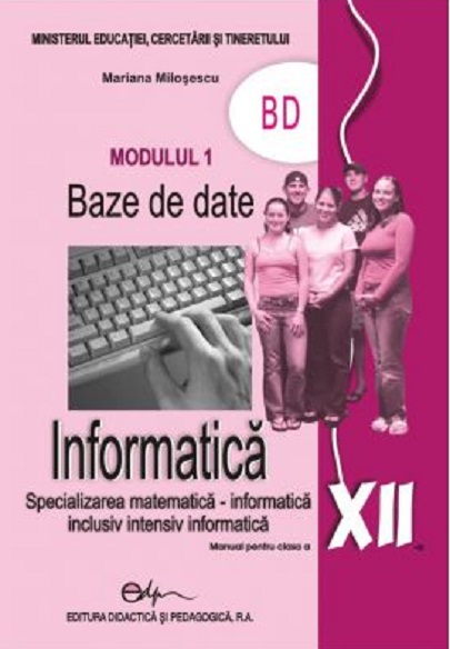 Manual Informatica modulul 1 BD - clasa a XII a | Mariana Milosescu