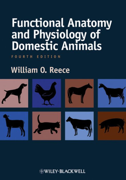 Functional Anatomy and Physiology of Domestic Animals | William O. Reece