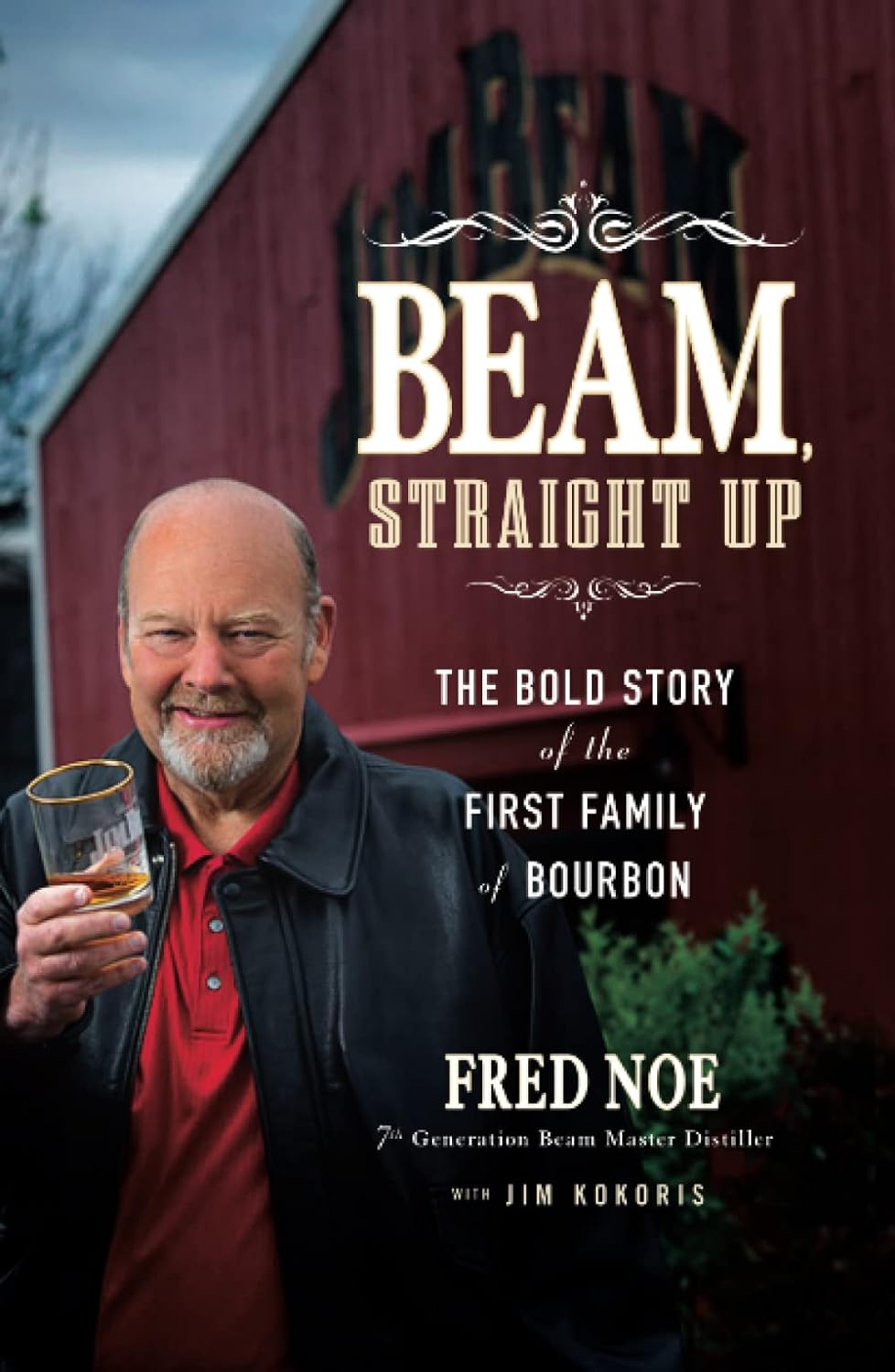 Beam, Straight Up | Jim Kokoris, Fred Noe