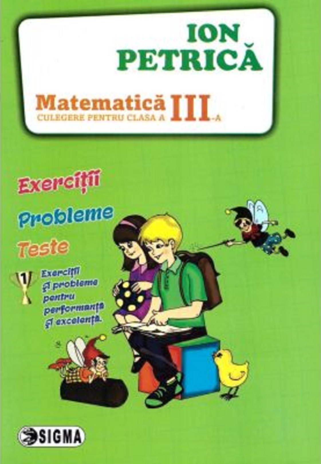 Culegere de matematica - Clasa a III-a | Ion Petrica