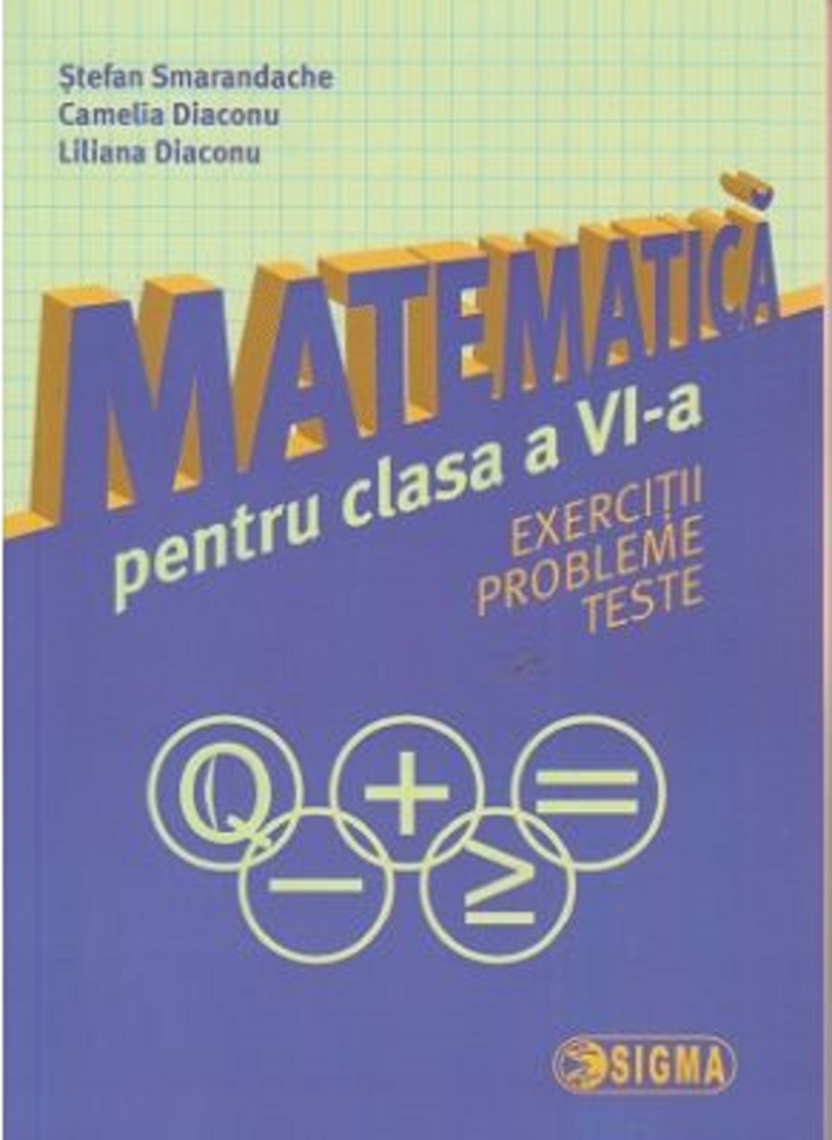 Matematica - Clasa a VI-a | Stefan Smarandache, Camelia Diaconu, Liliana Diaconu