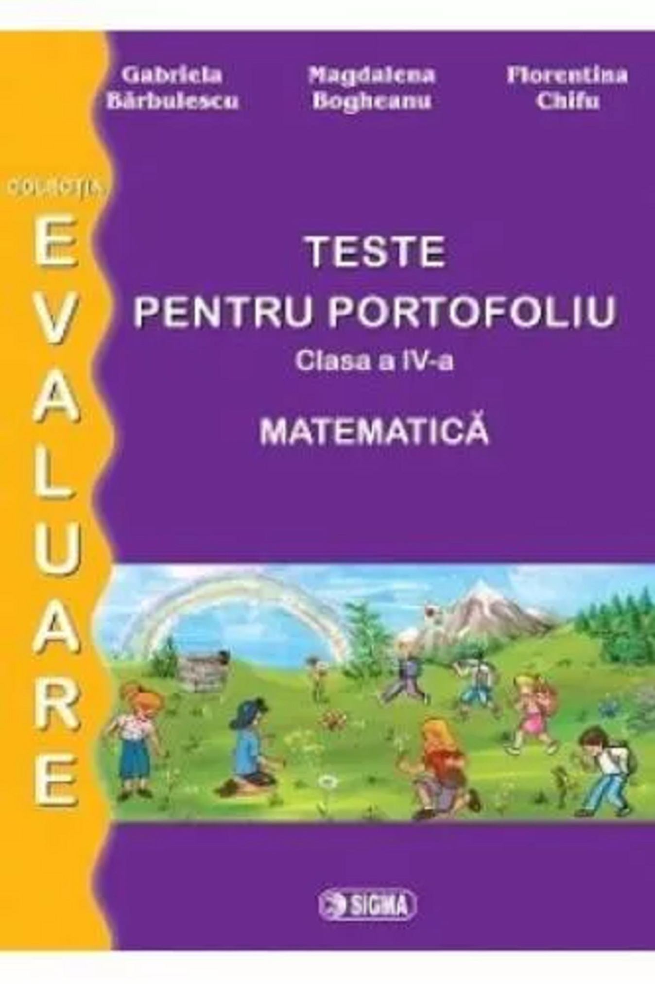 Teste pentru portofoliu. Matematica - Clasa a IV-a | Gabriela Barbulescu, Magdalena Boghianu, Florentina Chifu