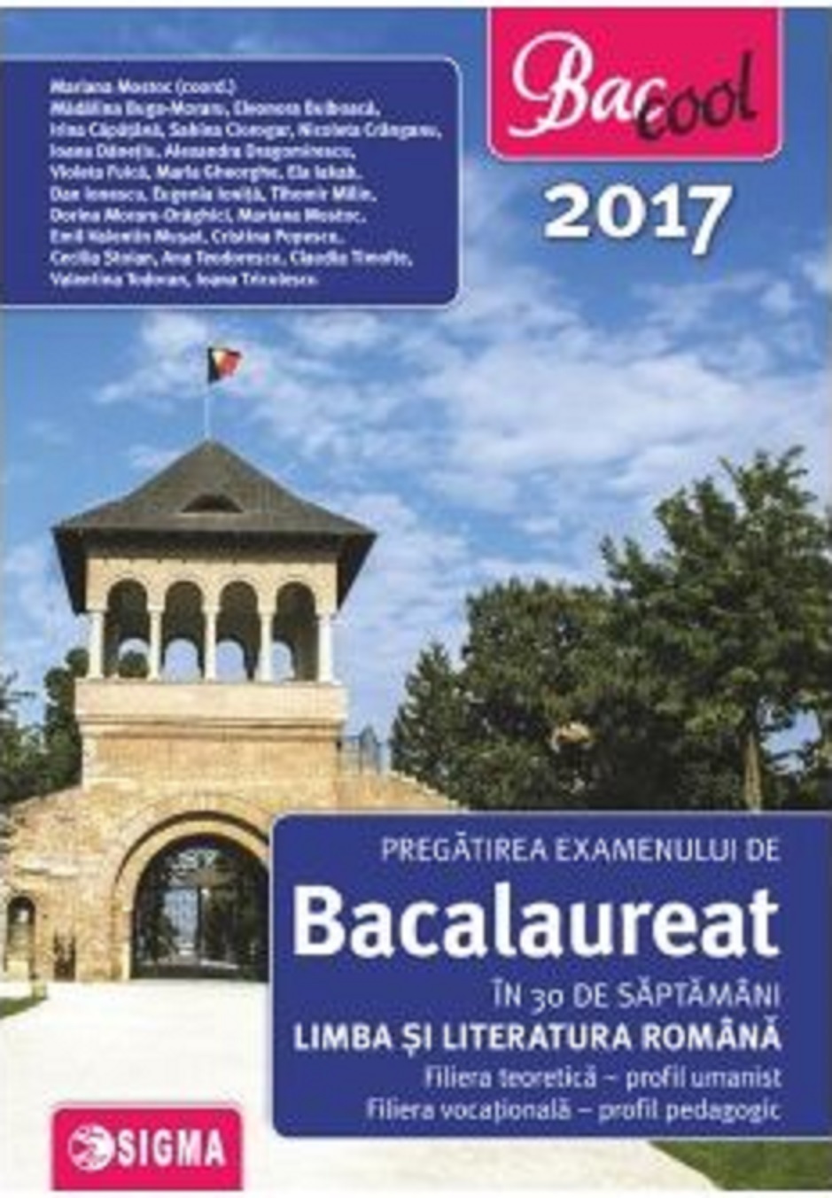 Pregatirea examenului de bacalaureat in 30 de saptamani - Limba si Literatura romana 2017 | Mariana Mostoc