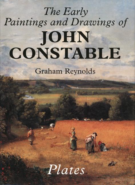 The Early Paintings and Drawings of John Constable | Graham Reynolds