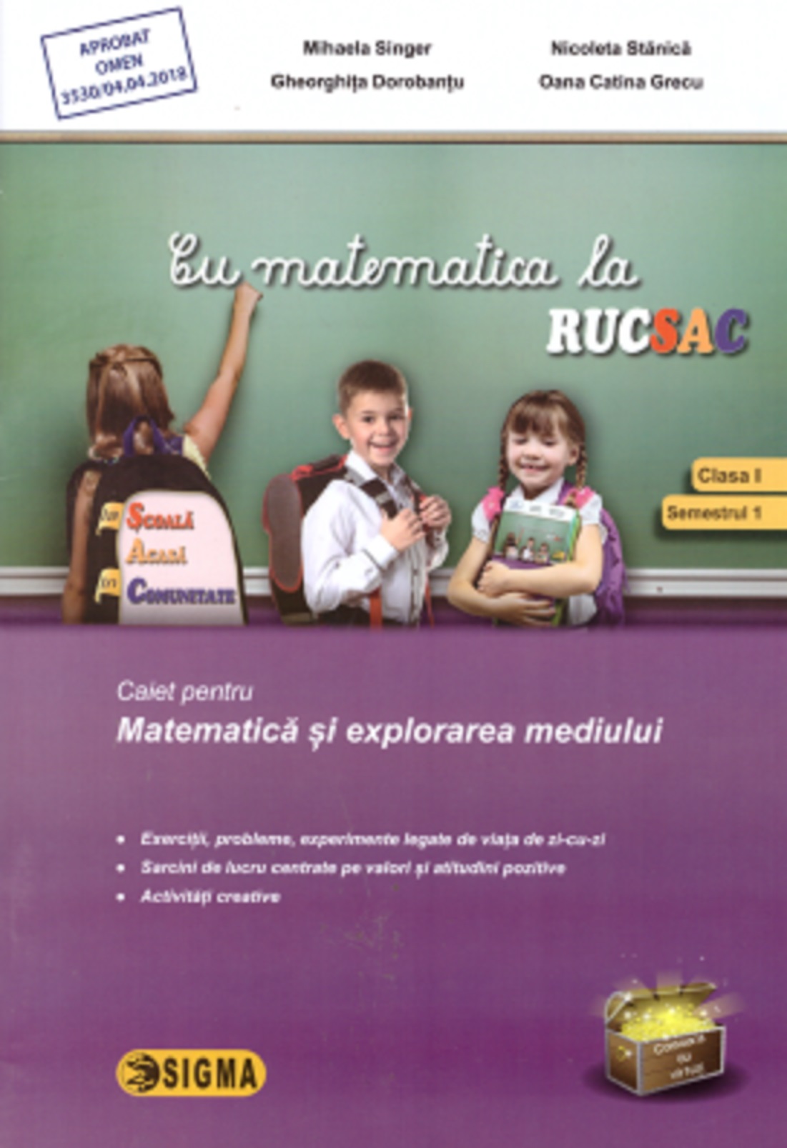 Cu matematica la rucsac. Caiet pentru Matematica si explorarea mediului - Clasa I | Mihaela Singer, Petronela Vali Slavu, Oana Catina Grecu, Gheorghita Dorobantu, Nicoleta Stanica